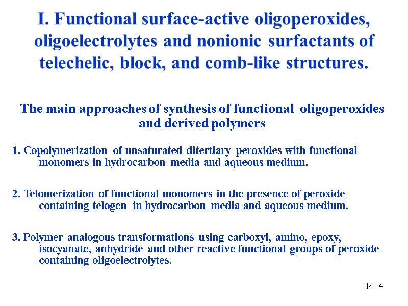 14 14 The main approaches of synthesis of functional  oligoperoxides and derived polymers